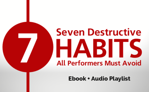 2. 7 destructive habits all performers must avoid